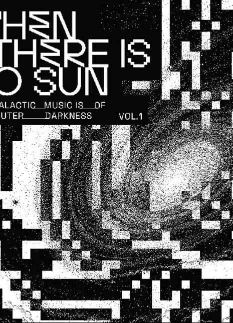 the album cover for When There Is No Sun Vol. 1 / Various - When There Is No Sun Vol. 1 / Various