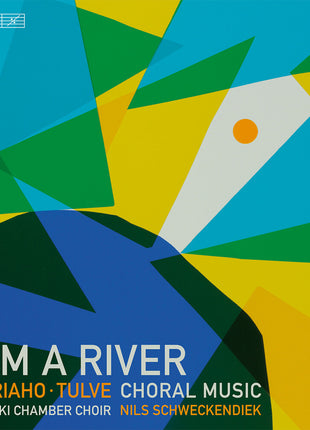 the album cover for Helsinki Chamber Choir - I Am A River - Choral Music By Kaija Saariaho &