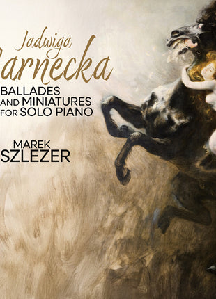 the album cover for Marek Szlezer - Sarnecka: Ballades & Miniatures For Solo Piano