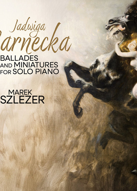 the album cover for Marek Szlezer - Sarnecka: Ballades & Miniatures For Solo Piano