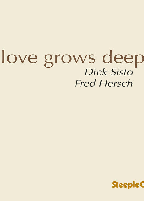 the album cover for Dick Sisto - Love Grows Deep