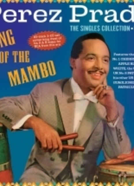 the album cover for Perez Prado - King Of The Mambo: The Singles Collection 1949-62