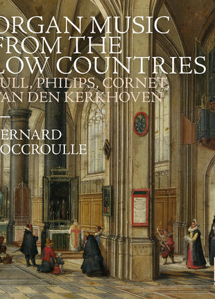 the album cover for BERNARD FOCCROULLE - Organ Music From The Low Countries