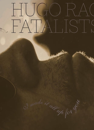the album cover for Race Hugo Fatalists - I Made It All Up For You
