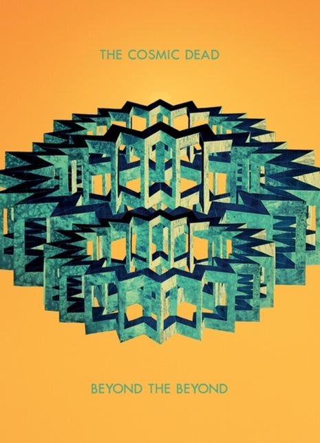 the album cover for Cosmic Dead - Beyond The Beyond [Colored Vinyl] (Grn) [Limited Edition]