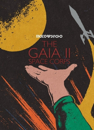the album cover for Motorpsycho - Gaia Ii Space Corps