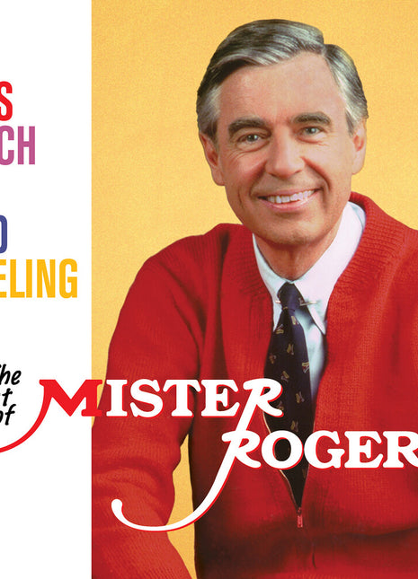 the album cover for Mister Rogers - It's Such A Good Feeling: The Best Of Mister (Ylw)