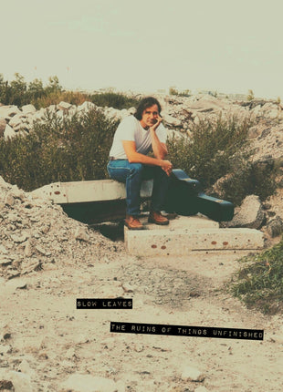 the album cover for Slow Leaves - Ruins Of Things Unfinished