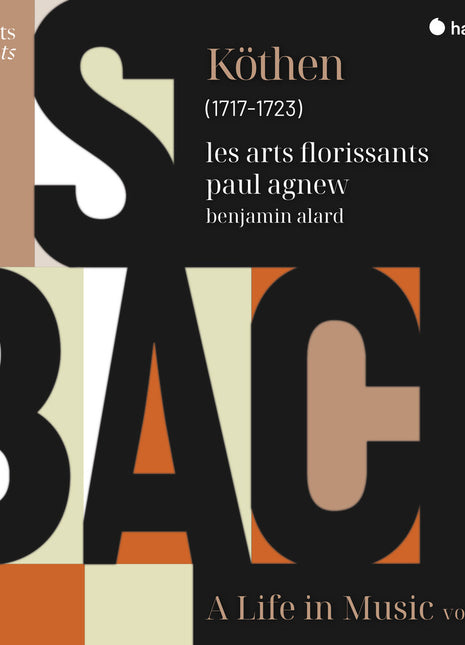 the album cover for Les Arts Florissants / Paul Agnew - Bach: Kothen A Life In Music Vol. 3