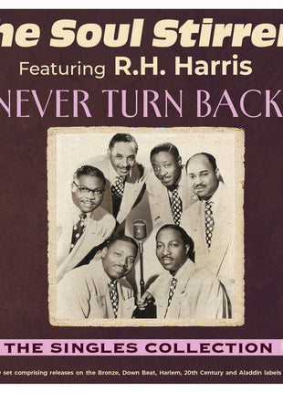 the album cover for Soul Stirrers - Never Turn Back: Singles Collection 1940-49