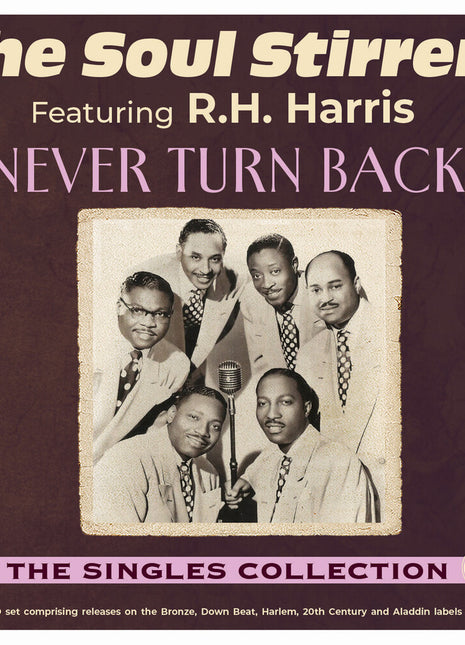 the album cover for Soul Stirrers - Never Turn Back: Singles Collection 1940-49