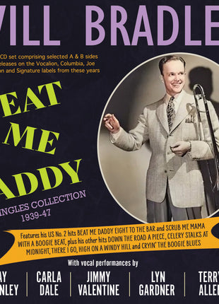 the album cover for Will Bradley - Beat Me Daddy: The Singles Collection 1939-47
