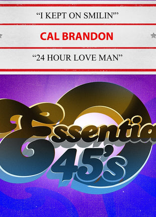 the album cover for Cal Brandon - Kept On Smilin' / 24 Hour Love Man (Mod)
