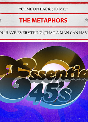 the album cover for Metaphors - Come On Back (To Me) / You Have Everything (That A Man Can Have)