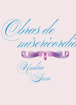 the album cover for Umbra Sum - Obras De Misericordia