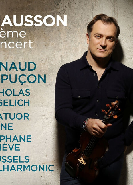 the album cover for Renaud Capucon  / Ebene,Quatuor / Angelich,Nicholas - Chausson: Poeme Concert