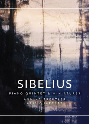 the album cover for Annika Treutler  & Aris Quartett - Sibelius: Piano Quintet & Miniatures