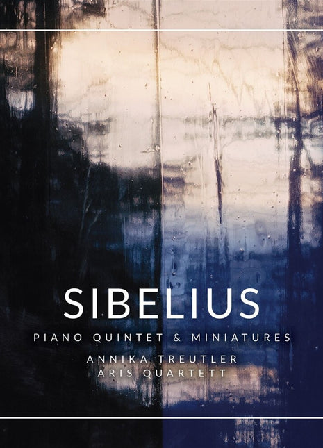 the album cover for Annika Treutler  & Aris Quartett - Sibelius: Piano Quintet & Miniatures
