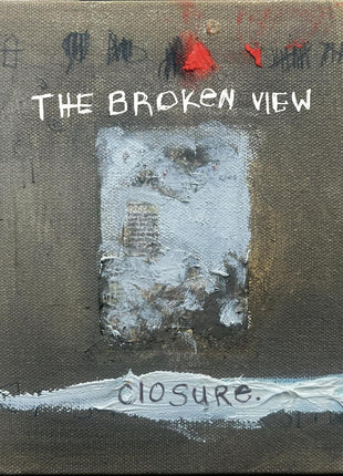 the album cover for Broken View - Closure
