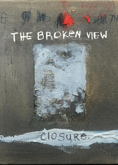the album cover for Broken View - Closure