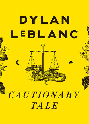 the album cover for Dylan LeBlanc - Cautionary Tale (10th Anniversary) - Yellow [Colored Vinyl]