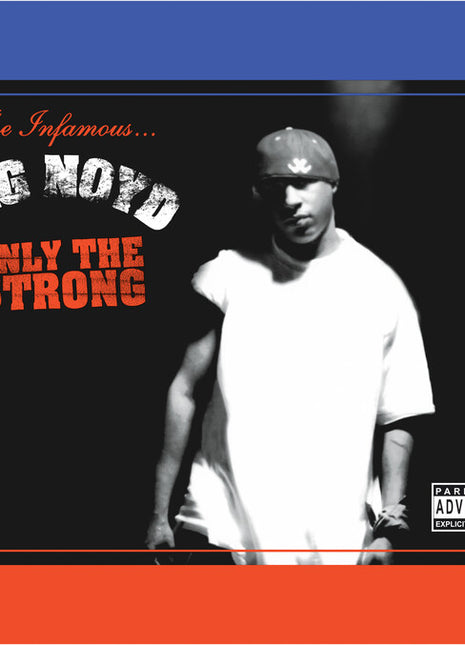 the album cover for Big Noyd - Only The Strong Survive [Reissue]