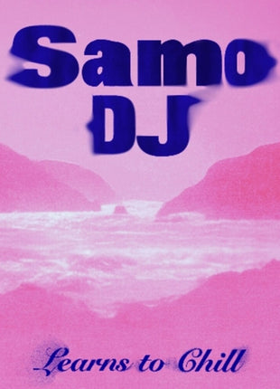 the album cover for Samo DJ - Learns To Chill (Ep)