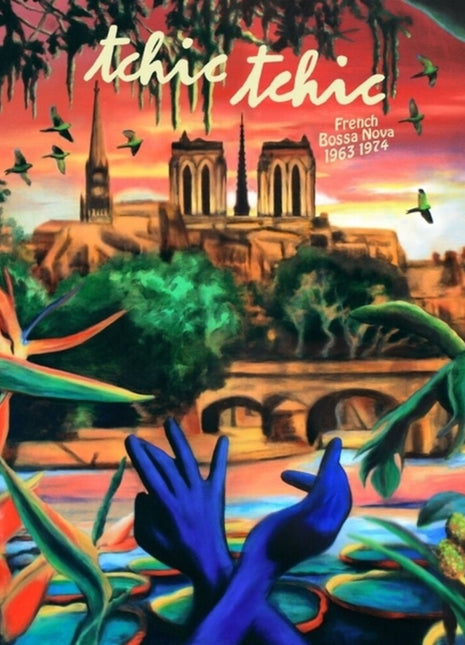 the album cover for Tchic Tchic: French Bossa Nova 1963-1974 / Var - Tchic Tchic: French Bossa Nova 1963-1974 / Var