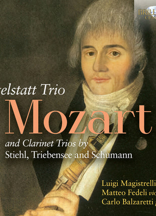 the album cover for Luigi Magistrelli - Mozart: Trio Kegelstatt & Clarinet Trios By Stiehl