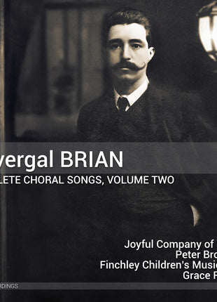 the album cover for Joyful Company Of Singers - Havergal Brian: Complete Choral Songs Vol. 2