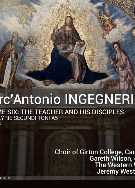 the album cover for Cambridge Choir Of Girton College - Marcantonio Ingegneri: Vol. 6 - Teacher & His Disc