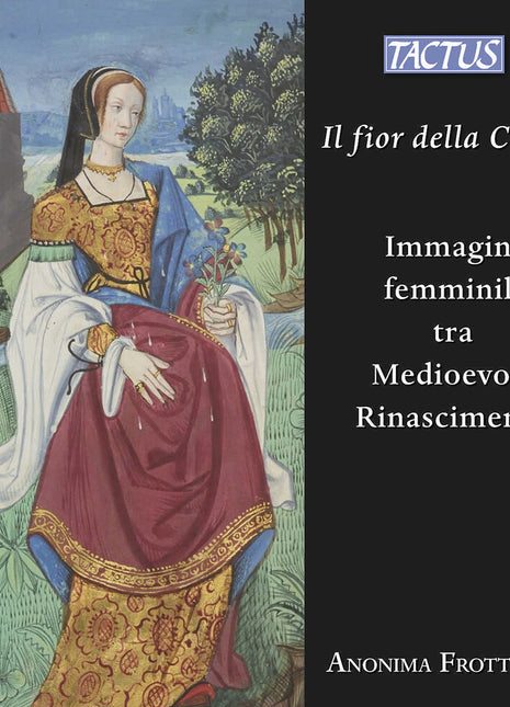 the album cover for Anonima Frottolisti - Il Fior Della Cecilia - Images Of Women Between Th