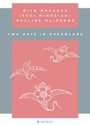 the album cover for Pauline Oliveros  / Masaoka,Mia / Minegishi,Issui - Two Days In Dreamland