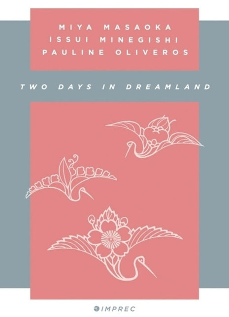 the album cover for Pauline Oliveros  / Masaoka,Mia / Minegishi,Issui - Two Days In Dreamland