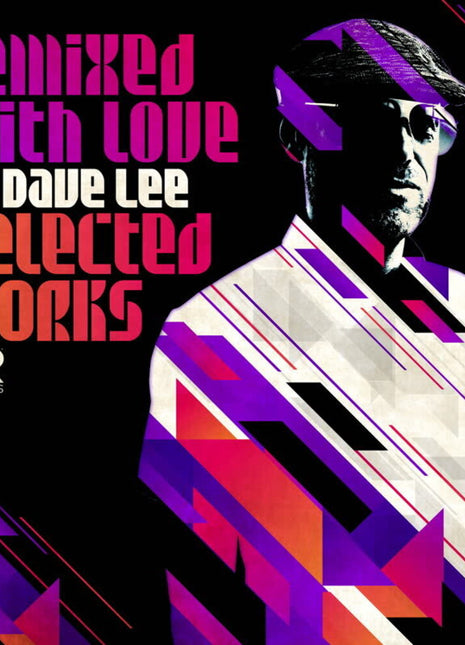 the album cover for Dave Lee - Remixed With Love: Selected Works