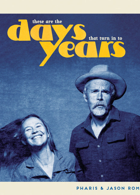 the album cover for Pharis Romero  / Romero,Jason - These Are The Days That Turn Into Years