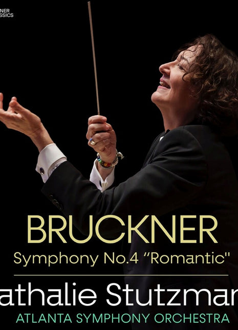 the album cover for Stutzmann, Natalie / Atlanta Symphony Orchestra - Bruckner: Symphony No.4