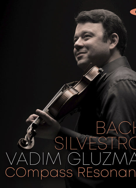 the album cover for Vadim Gluzman  / Compass Resonance - Bach & Silvestrov