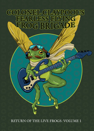 the album cover for Colonel Claypool's Fearless Flying Frog Brigade - Return of the Live Frogs: Volume 1