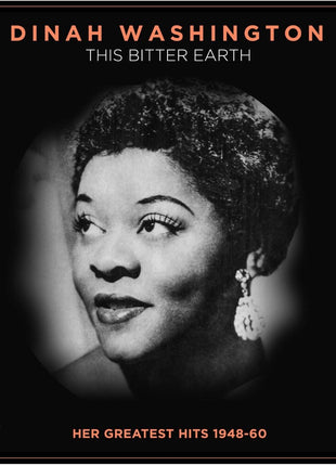 the album cover for Dinah Washington - This Bitter Earth: Her Greatest Hits 1948-60