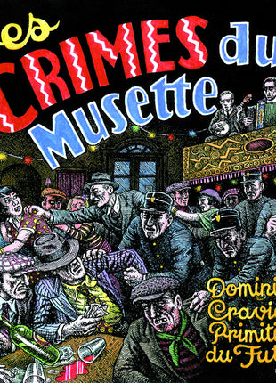 the album cover for Dominique Cravic  & Les Primitifs Du Futur - Les Crimes Du Musette