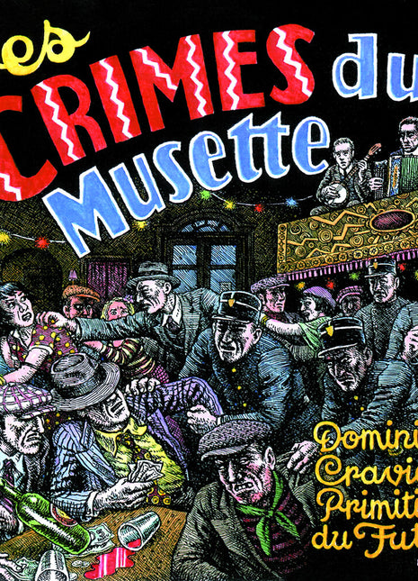 the album cover for Dominique Cravic  & Les Primitifs Du Futur - Les Crimes Du Musette