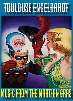 the album cover for Toulouse Engelhardt - Music From The Martian Gras