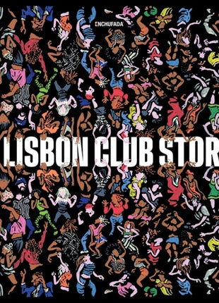 the album cover for Enchufada: A Lisbon Club Story / Various - Enchufada: A Lisbon Club Story / Various