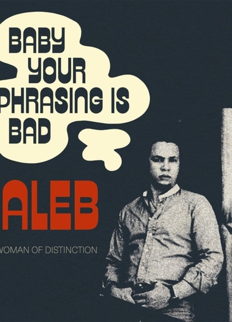 the album cover for Caleb - Baby Your Phrasing Is Bad