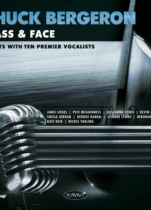 the album cover for Chuck Bergeron - Bass & Face: Duets With Ten Premier Vocalists