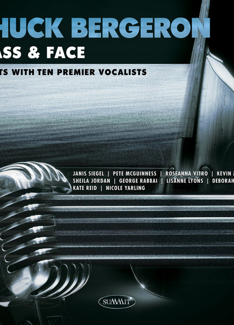 the album cover for Chuck Bergeron - Bass & Face: Duets With Ten Premier Vocalists
