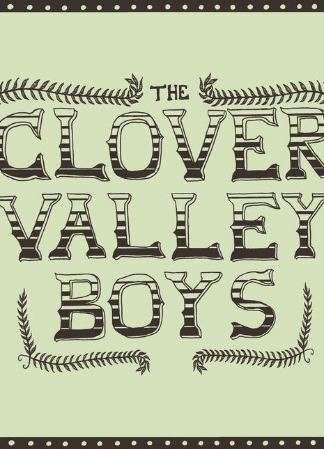 the album cover for Clover Valley Boys - Clover Valley Boys