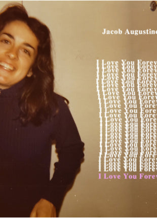 the album cover for Jacob Augustine - I Love You Forever [Indie Exclusive]