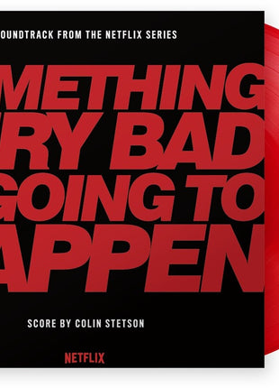 the album cover for Stetson, Colin - Something Very Bad Is Going To Happen (Original Soundtrack)